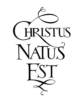 Christus: CHRISTUS NATUS EST in black lettering