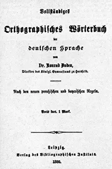 Orthography: Duden, Konrad, 3.1.1829 - 1.8.1921, German philologist