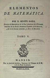 Elementos: Elementos de Matematica by Spanish architect Benito Bails
