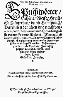 Sayings: Franck, Sebastian, 20.1.1499 - 1542, German theologian