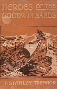 Treanor: HEROES OF GOODWIN SANDS