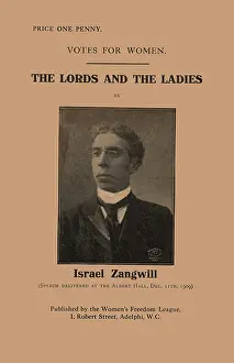 Zangwill: Israel Zangwill Lords and the Ladies Votes