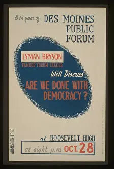 Lyman: Lyman Bryson, famous forum leader, will discuss Are we done