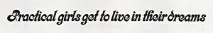 Typeface: Practical girls get to live in their dreams - font and text