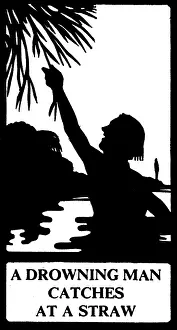 Drown: Silhouette, A Drowning Man Catches at a Straw