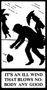 Proverb: Silhouette, It's an Ill Wind That Blows Nobody Any Good