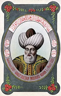 Sultans: Sultan Murad I - leader of the Ottoman Turks