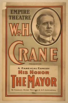 Farcical: Wm. H. Crane presenting a farcical comedy, His honor the may