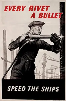 Rivet: WW2 poster, Every Rivet a Bullet, Speed the Ships