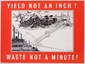 Minute: WW2 poster, Yield Not An Inch! Waste Not A Minute!
