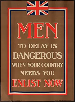 Needs: WWI Poster, Men, to delay is dangerous
