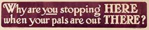 Stopping: WWI Poster, Why are you stopping HERE